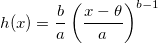 h(x)=\frac{b}{a}\left({\frac{x-\theta }{a}}\right)^{b-1} h(x)=\frac{b}{a}\left({\frac{x-\theta }{a}}\right)^{b-1}