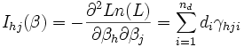 I_{hj}(\beta )=-\frac{\partial ^2Ln(L)}{\partial \beta _h\partial \beta _j}=\sum_{i=1}^{n_d}d_i\gamma _{hji}