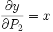 \frac{\partial y}{\partial P_2}=x