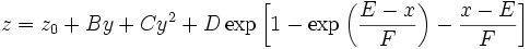 z=z_0+By+Cy^2+D\exp \left[ 1-\exp \left( \frac{E-x}F\right) -\frac{x-E}F\right] 