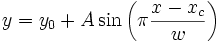 y=y_0+A\sin \left( \pi \frac{x-x_c}w\right) 