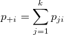 p_{+i}=\sum_{j=1}^kp_{ji} p_{+i}=\sum_{j=1}^kp_{ji}