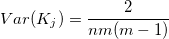 Var(K_j) = \frac{2}{nm(m-1)} Var(K_j) = \frac{2}{nm(m-1)}