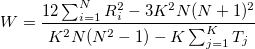 W=\frac{12\sum_{i=1}^NR_i^2-3K^2N(N+1)^2}{K^2N(N^2-1)-K\sum_{j=1}^KT_j} W=\frac{12\sum_{i=1}^NR_i^2-3K^2N(N+1)^2}{K^2N(N^2-1)-K\sum_{j=1}^KT_j}