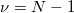 \nu=N-1 \nu=N-1