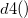 d4() d4()