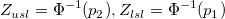 Z_{usl}=\Phi^{-1}(p_2), Z_{lsl}=\Phi^{-1}(p_1) Z_{usl}=\Phi^{-1}(p_2), Z_{lsl}=\Phi^{-1}(p_1)