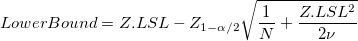 LowerBound=Z.LSL-Z_{1-\alpha/2}\sqrt{\frac{1}{N}+\frac{Z.LSL^2}{2\nu}} LowerBound=Z.LSL-Z_{1-\alpha/2}\sqrt{\frac{1}{N}+\frac{Z.LSL^2}{2\nu}}