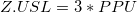 Z.USL = 3*PPU Z.USL = 3*PPU