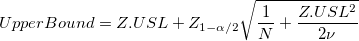 UpperBound=Z.USL+Z_{1-\alpha/2}\sqrt{\frac{1}{N}+\frac{Z.USL^2}{2\nu}} UpperBound=Z.USL+Z_{1-\alpha/2}\sqrt{\frac{1}{N}+\frac{Z.USL^2}{2\nu}}
