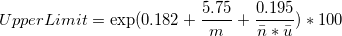 UpperLimit=\exp(0.182+\frac{5.75}{m}+\frac{0.195}{\bar{n}*\bar{u}})*100 UpperLimit=\exp(0.182+\frac{5.75}{m}+\frac{0.195}{\bar{n}*\bar{u}})*100