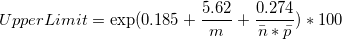 UpperLimit=\exp(0.185+\frac{5.62}{m}+\frac{0.274}{\bar{n}*\bar{p}})*100 UpperLimit=\exp(0.185+\frac{5.62}{m}+\frac{0.274}{\bar{n}*\bar{p}})*100