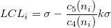 LCL_i=\sigma-\frac{c_5(n_i)}{c_4(n_i)}k\sigma LCL_i=\sigma-\frac{c_5(n_i)}{c_4(n_i)}k\sigma