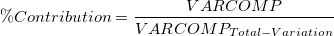 \% Contribution = \frac{VARCOMP}{VARCOMP_{Total-Variation}}   \% Contribution = \frac{VARCOMP}{VARCOMP_{Total-Variation}}