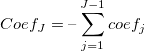 Coef_J = –\sum_{j=1}^{J-1}coef_j Coef_J = –\sum_{j=1}^{J-1}coef_j
