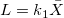 L=k_1\bar{X} L=k_1\bar{X}