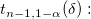 t_{n-1,1-\alpha}(\delta): t_{n-1,1-\alpha}(\delta):