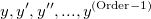 y, y', y'',...,y^{(\text{Order}-1)} y, y', y'',...,y^{(\text{Order}-1)}