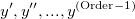 y', y'',...,y^{(\text{Order}-1)} y', y'',...,y^{(\text{Order}-1)}