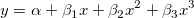 y = \alpha + \beta_1x + \beta_2x^2 + \beta_3x^3 y = \alpha + \beta_1x + \beta_2x^2 + \beta_3x^3