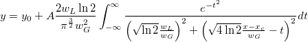 y=y_0+A\frac{2w_L\ln{2}}{\pi^{\frac{3}{2}}w^2_G}\int_{-\infty}^{\infty}\frac{e^{-t^2}}{\left( \sqrt{\ln2}\frac{w_L}{w_G} \right)^2 + \left( \sqrt{4\ln{2}}\frac{x-x_c}{w_G}-t \right)^2}dt