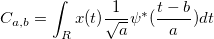 C_{a,b}  = \int_R {x(t)\frac{1}{{\sqrt a }}\psi^* } (\frac{{t - b}}{a})dt C_{a,b}  = \int_R {x(t)\frac{1}{{\sqrt a }}\psi^* } (\frac{{t - b}}{a})dt