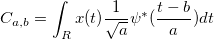 C_{a,b}  = \int_R {x(t)\frac{1}{{\sqrt a }}\psi^* } (\frac{{t - b}}{a})dt