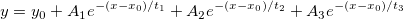 y=y_0+A_1e^{-(x-x_0)/t_1}+A_2e^{-(x-x_0)/t_2}+A_3e^{-(x-x_0)/t_3} y=y_0+A_1e^{-(x-x_0)/t_1}+A_2e^{-(x-x_0)/t_2}+A_3e^{-(x-x_0)/t_3}