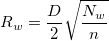 R_w=\frac D2\sqrt{\frac{N_w}n} R_w=\frac D2\sqrt{\frac{N_w}n}