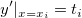y'|_{x=x_i}=t_i y'|_{x=x_i}=t_i