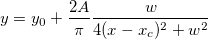 y = y_0 + \frac{2A}{\pi}\frac{w}{4(x-x_c)^2+w^2}
