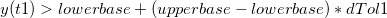 y(t1) > lowerbase + (upperbase-lowerbase)*dTol1\,