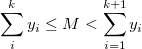 \sum_i^ky_i \le M<\sum_{i=1}^{k+1}y_i \sum_i^ky_i \le M<\sum_{i=1}^{k+1}y_i