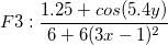 F3: \frac{1.25+cos(5.4y)}{6+6(3x-1)^2} F3: \frac{1.25+cos(5.4y)}{6+6(3x-1)^2}