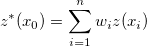 z^*(x_0) = \sum_{i=1}^nw_iz(x_i) z^*(x_0) = \sum_{i=1}^nw_iz(x_i)