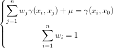 \left\{\begin{matrix}\sum_{j=1}^nw_j\gamma (x_i, x_j) + \mu =\gamma (x_i, x_0)
\\ \sum_{i=1}^nw_i = 1
\end{matrix}\right. \left\{\begin{matrix}\sum_{j=1}^nw_j\gamma (x_i, x_j) + \mu =\gamma (x_i, x_0)
\\ \sum_{i=1}^nw_i = 1
\end{matrix}\right.
