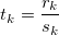  t_k = \frac{r_k}{s_k} 