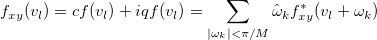 f_{xy}(v_l)=cf(v_l)+iqf(v_l)=\sum_{|\omega_k|<\pi/M}^{}\hat{\omega}_kf^*_{xy}(v_l+\omega_k)