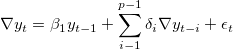 \nabla y_t = \beta_1y_{t-1} + \sum_{i-1}^{p-1}\delta_i\nabla y_{t-i}+\epsilon_t