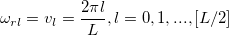 \omega_{rl}=v_l=\frac{2\pi l}{L},l=0,1,...,[L/2]