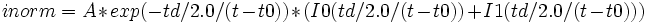  inorm= A* exp(-td/2,0/(t-t0)) * ( I0(td/2,0/(t-t0))+I1(td/2,0/(t-t0)) ) \,