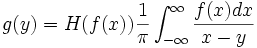 g(y)=H(f(x))\frac 1\pi \int_{-\infty }^\infty \frac{f(x)dx}{x-y}\,\!