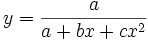 y=\frac a{a+bx+cx^2}