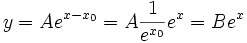 y=Ae^{x-x_0}=A\frac 1{e^{x_0}}e^x=Be^x