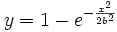 y=1-e^{-\frac{x^2}{2b^2}}