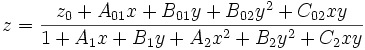 z=\frac{z_0+A_{01}x+B_{01}y+B_{02}y^2+C_{02}xy}{1+A_1x+B_1y+A_2x^2+B_2y^2+C_2xy}