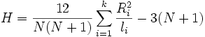  H=\frac{12}{N(N+1)}\sum_{i=1}^k\frac{R_i^2}{l_i}-3(N+1) \,\!