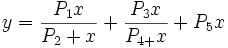 y=\frac{P_1x}{P_2+x}+\frac{P_3x}{P_{4+}x}+P_5x