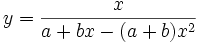 y=\frac x{a+bx-(a+b)x^2}