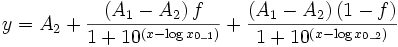  y=A_2+\frac{\left( A_1-A_2\right) f}{1+10^{\left( x-\log x_{0\_1}\right) }}+\frac{\left( A_1-A_2\right) \left( 1-f\right) }{1+10^{\left( x-\log x_{0\_2}\right) }}